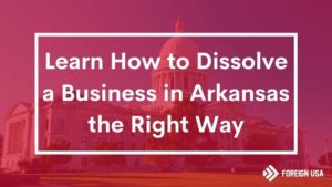 How to Dissolve a Business in Arkansas