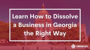 How to Dissolve a Business in Georgia