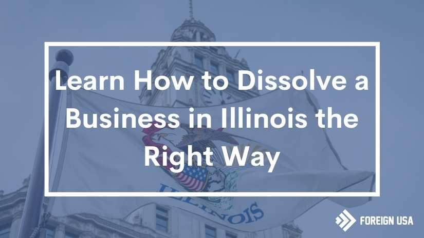How to dissolve a business in Illinois
