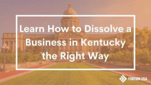 How to Dissolve a Business in Kentucky