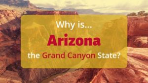 Why is Arizona Called the Grand Canyon State?