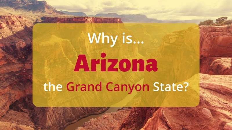 Why is Arizona the grand canyon state